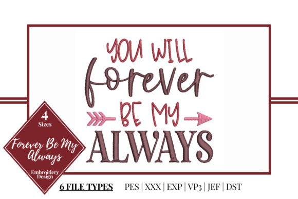 Forever Be My Always Embroidery Design Review